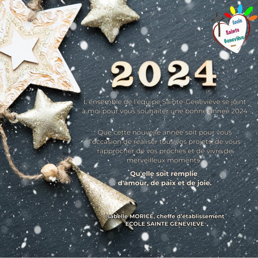 Lensemble de lequipe Sainte Genevieve se joint a moi pour vous souhaiter une bonne annee 2024 Que cette nouvelle annee soit pour vous loccasion de realiser tous vos projets de vous rapproche